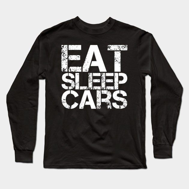 Eat sleep cars Long Sleeve T-Shirt by Sloop